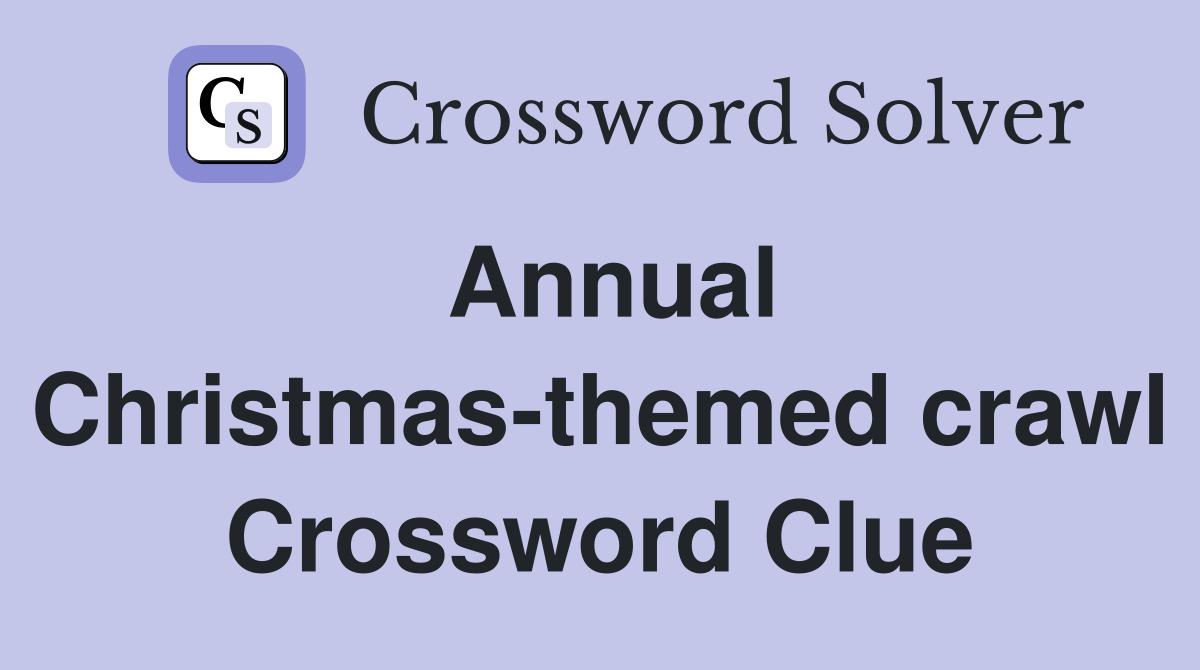 Annual Christmas-themed crawl Crossword Clue