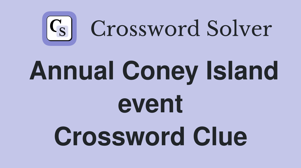 Annual Coney Island event Crossword Clue