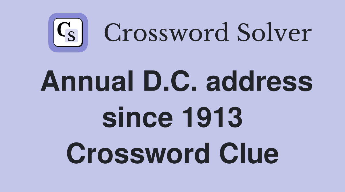 Annual D.C. address since 1913 Crossword Clue