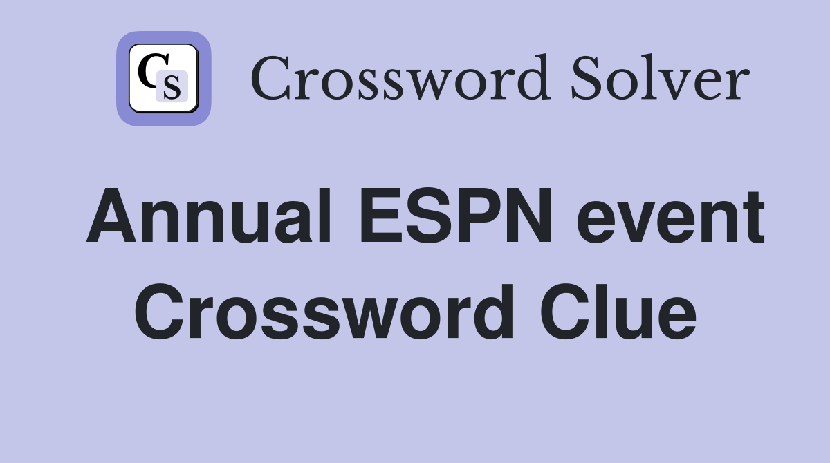 Annual ESPN event Crossword Clue