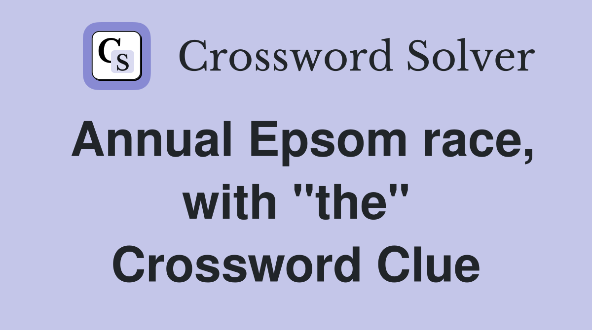 Annual Epsom race, with "the" Crossword Clue
