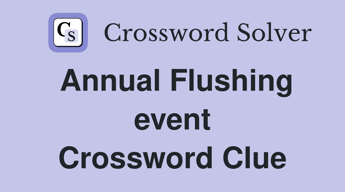 Annual Flushing event Crossword Clue