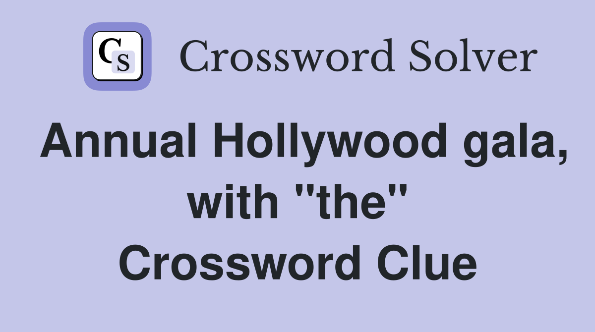 Annual Hollywood gala, with "the" Crossword Clue