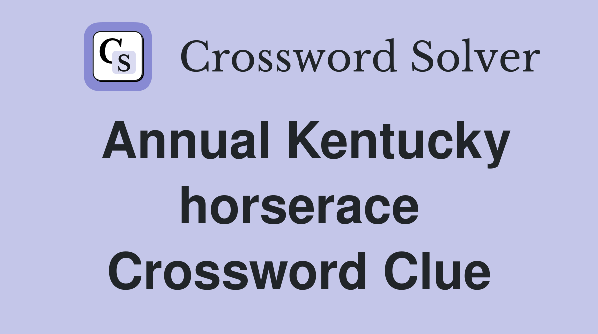 Annual Kentucky horserace Crossword Clue