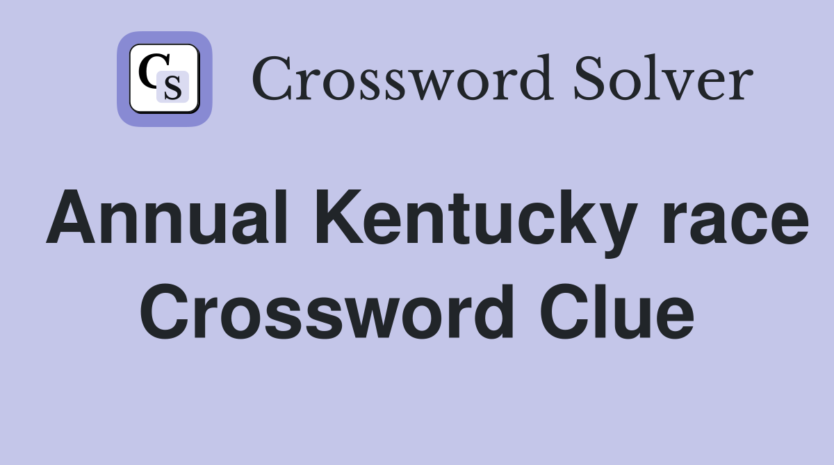 Annual Kentucky race Crossword Clue