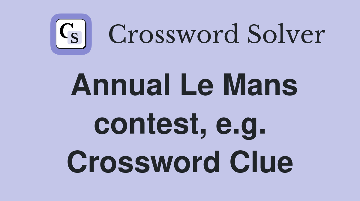 Annual Le Mans contest, e.g. Crossword Clue