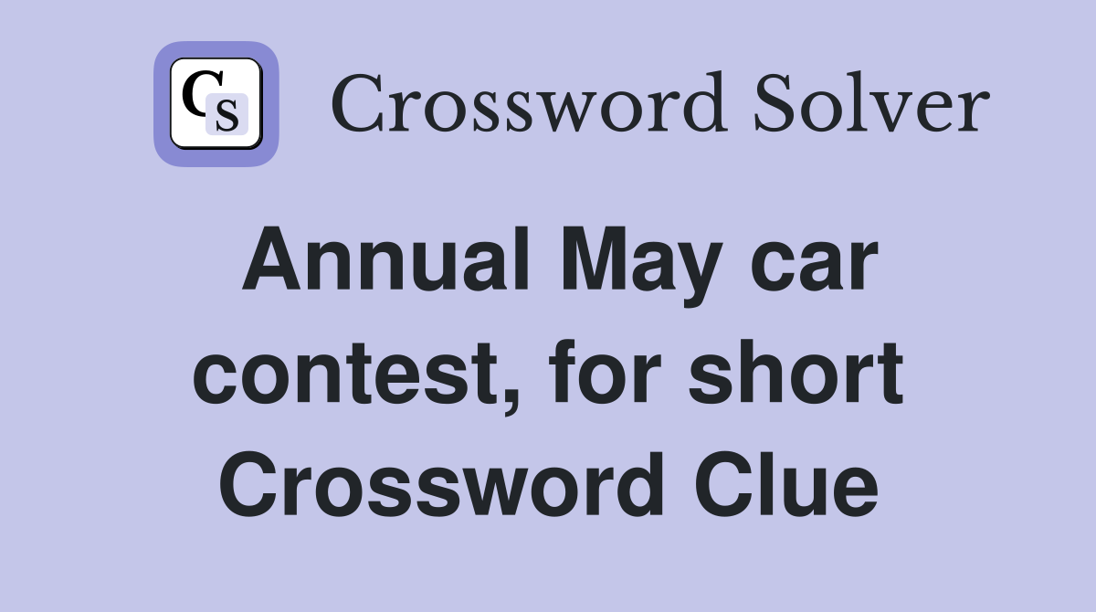 Annual May car contest, for short Crossword Clue