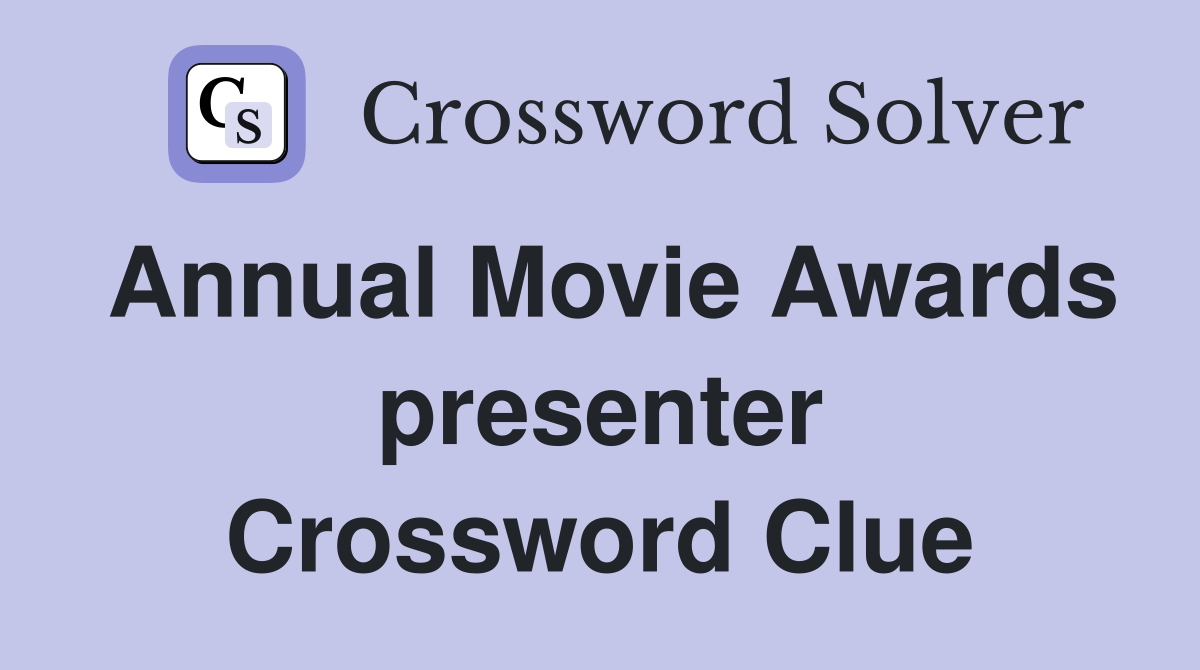 Annual Movie Awards presenter Crossword Clue