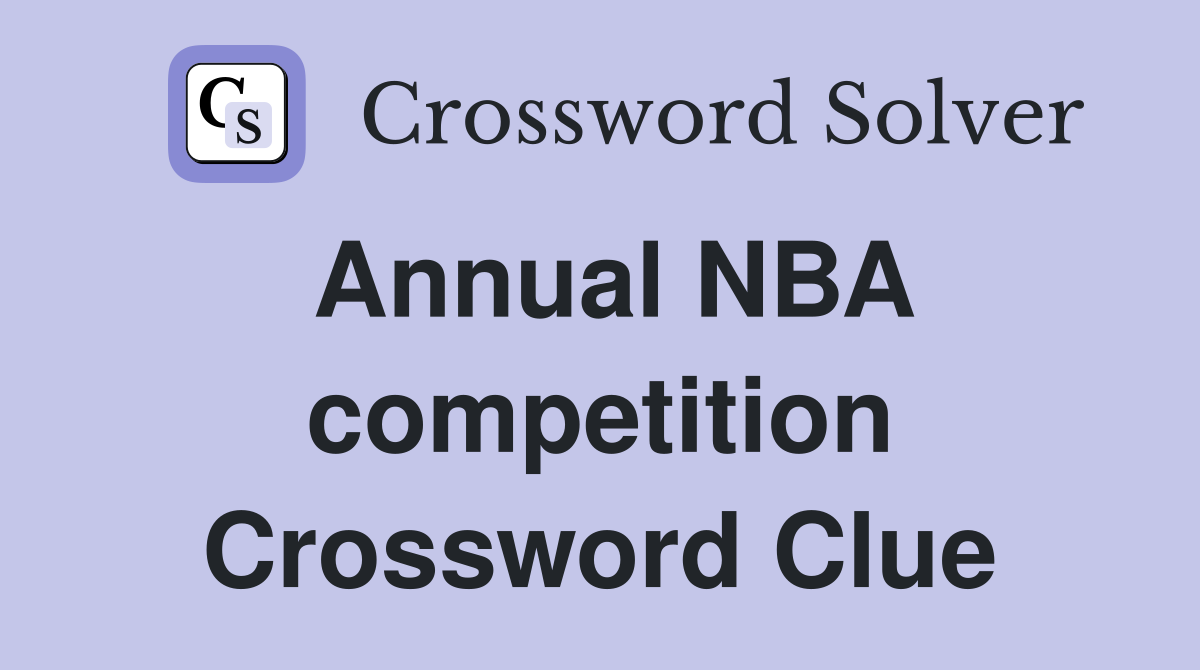 Annual NBA competition Crossword Clue