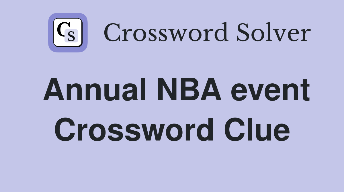 Annual NBA event Crossword Clue