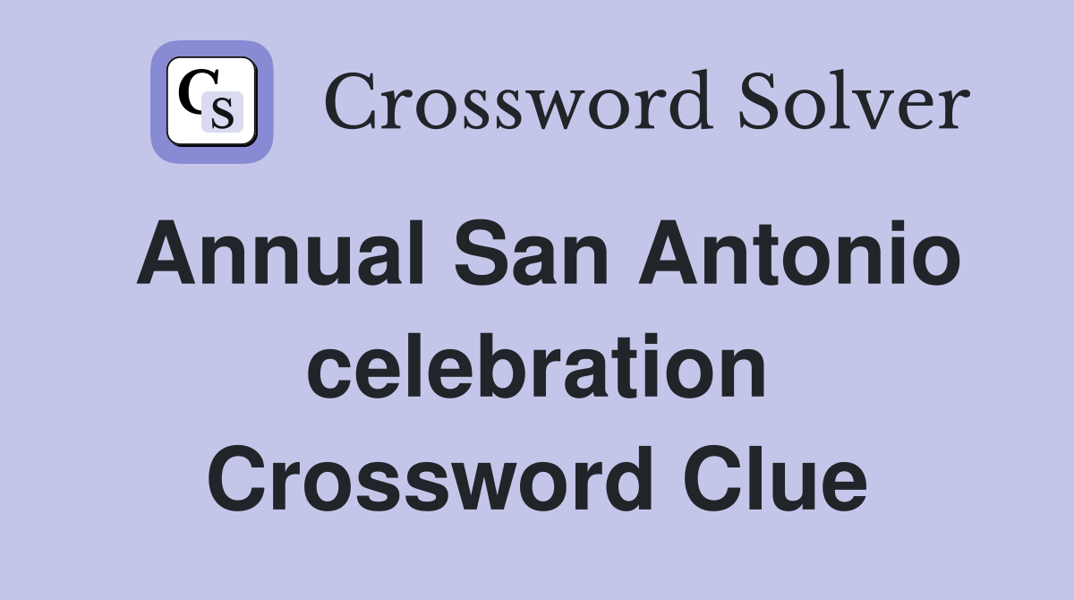 Annual San Antonio celebration Crossword Clue