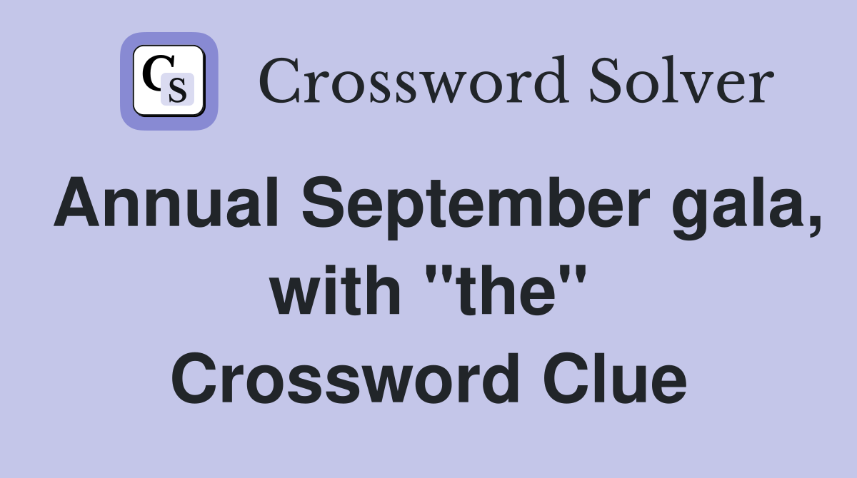Annual September gala, with "the" Crossword Clue