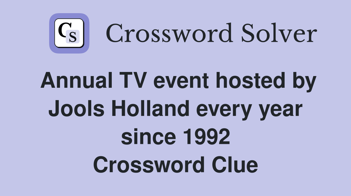 Annual TV event hosted by Jools Holland every year since 1992 Crossword Clue