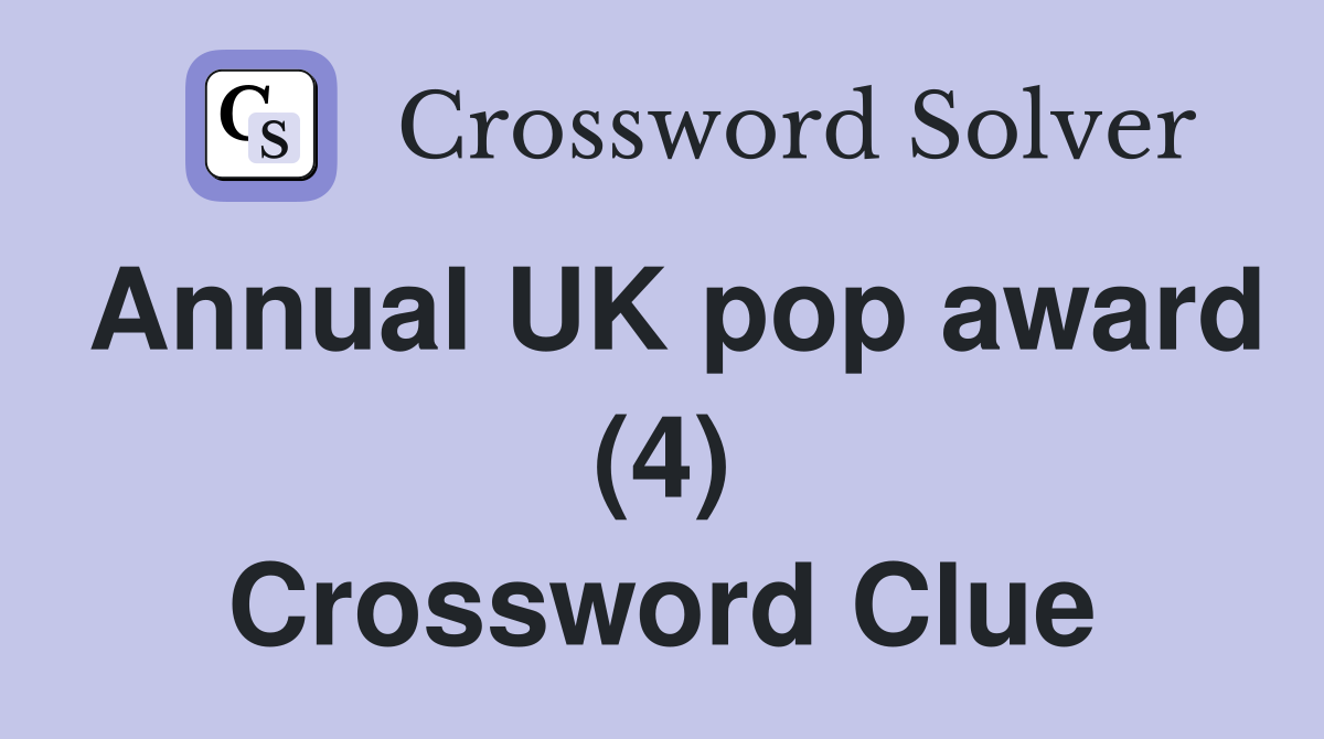 Annual UK pop award (4) Crossword Clue