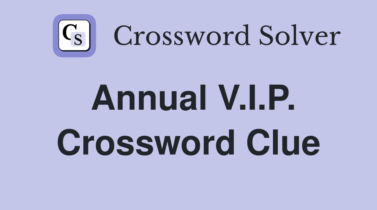 Annual V.I.P. Crossword Clue