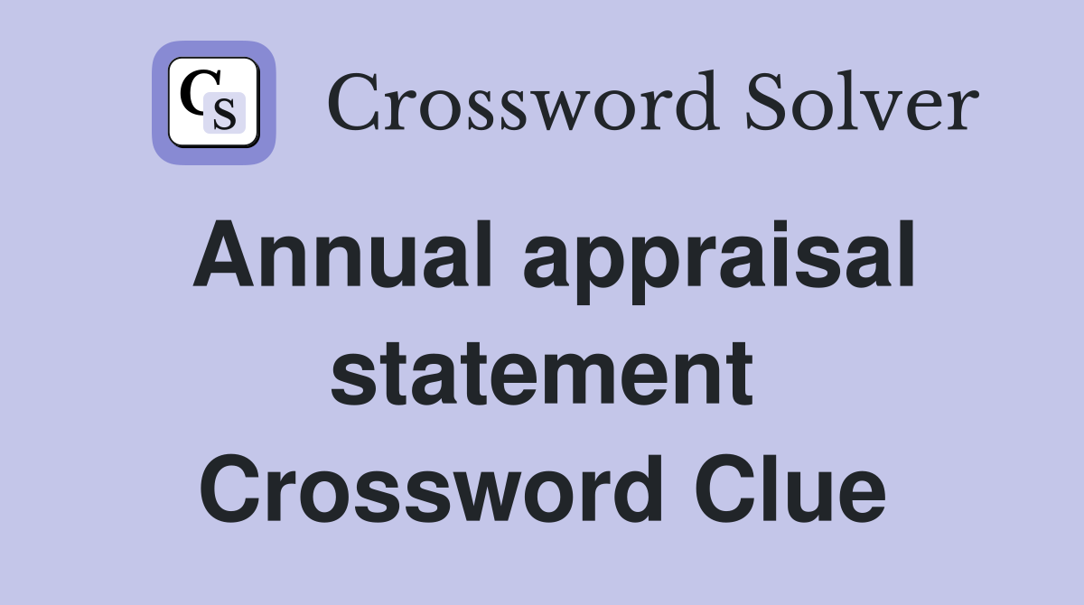 Annual appraisal statement Crossword Clue