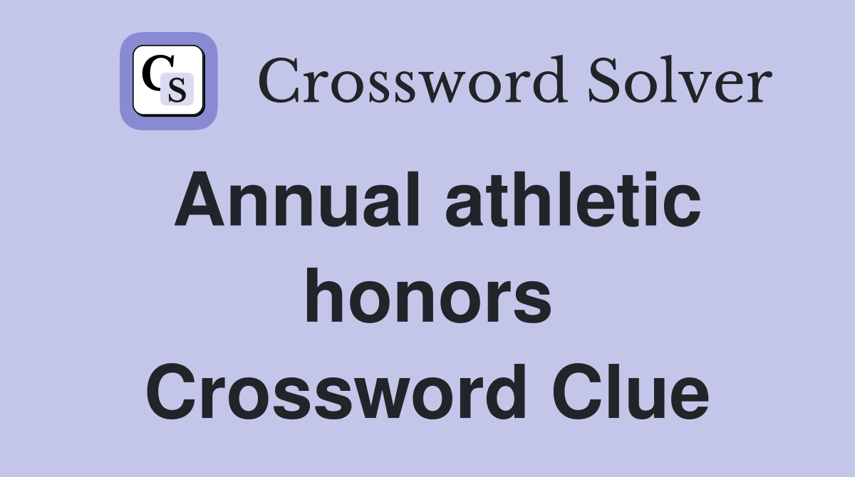 Annual athletic honors Crossword Clue