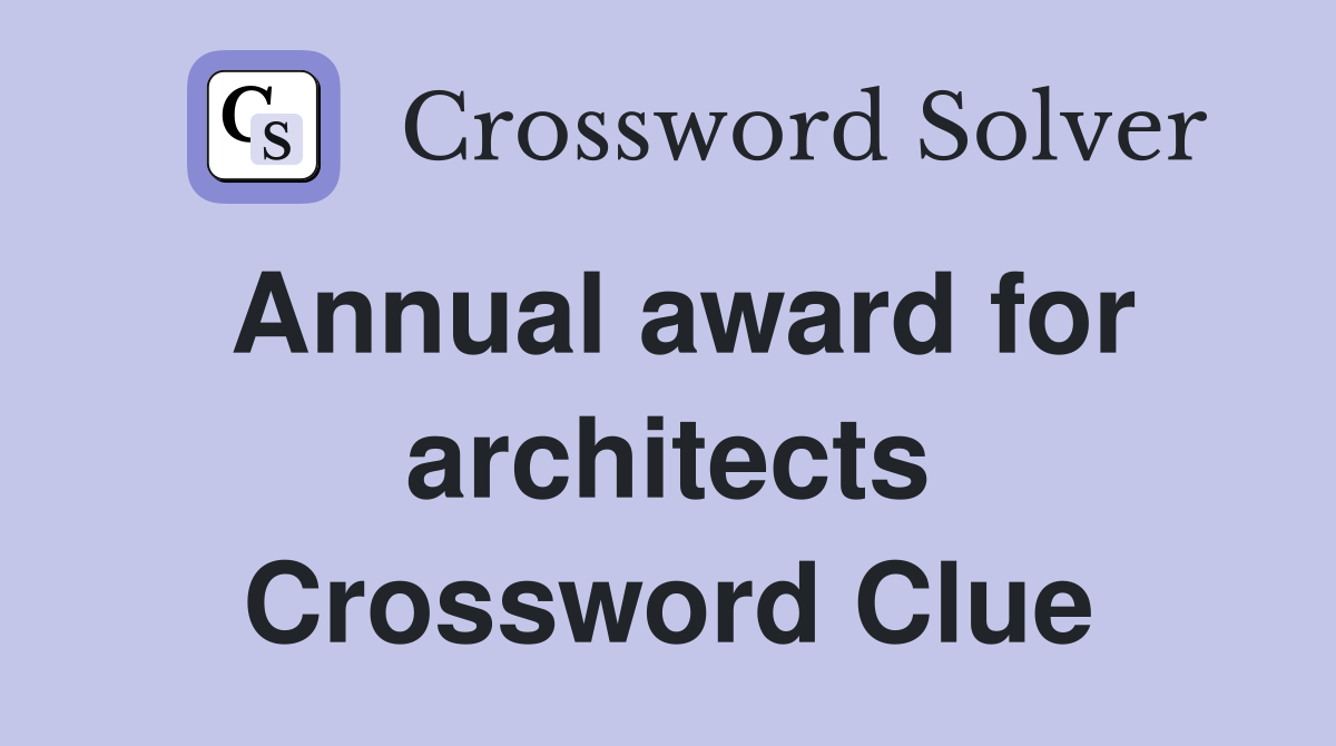 Annual award for architects Crossword Clue