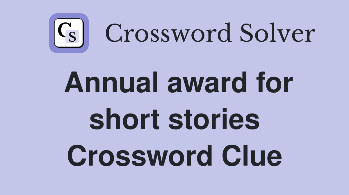 Annual award for short stories Crossword Clue