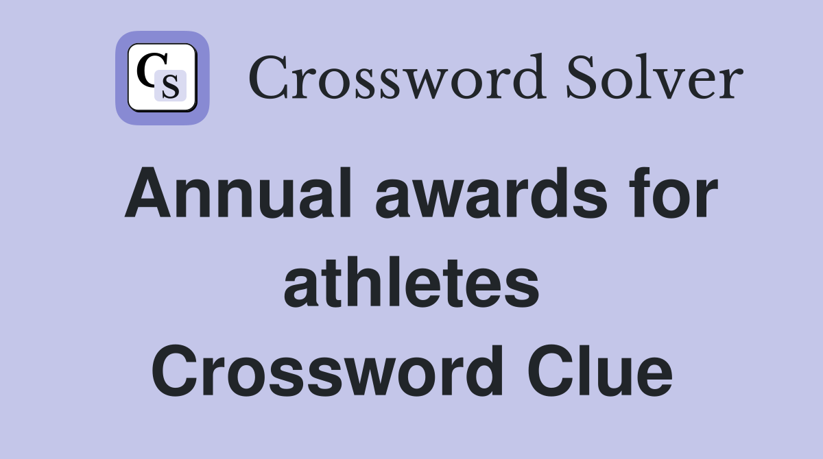 Annual awards for athletes Crossword Clue
