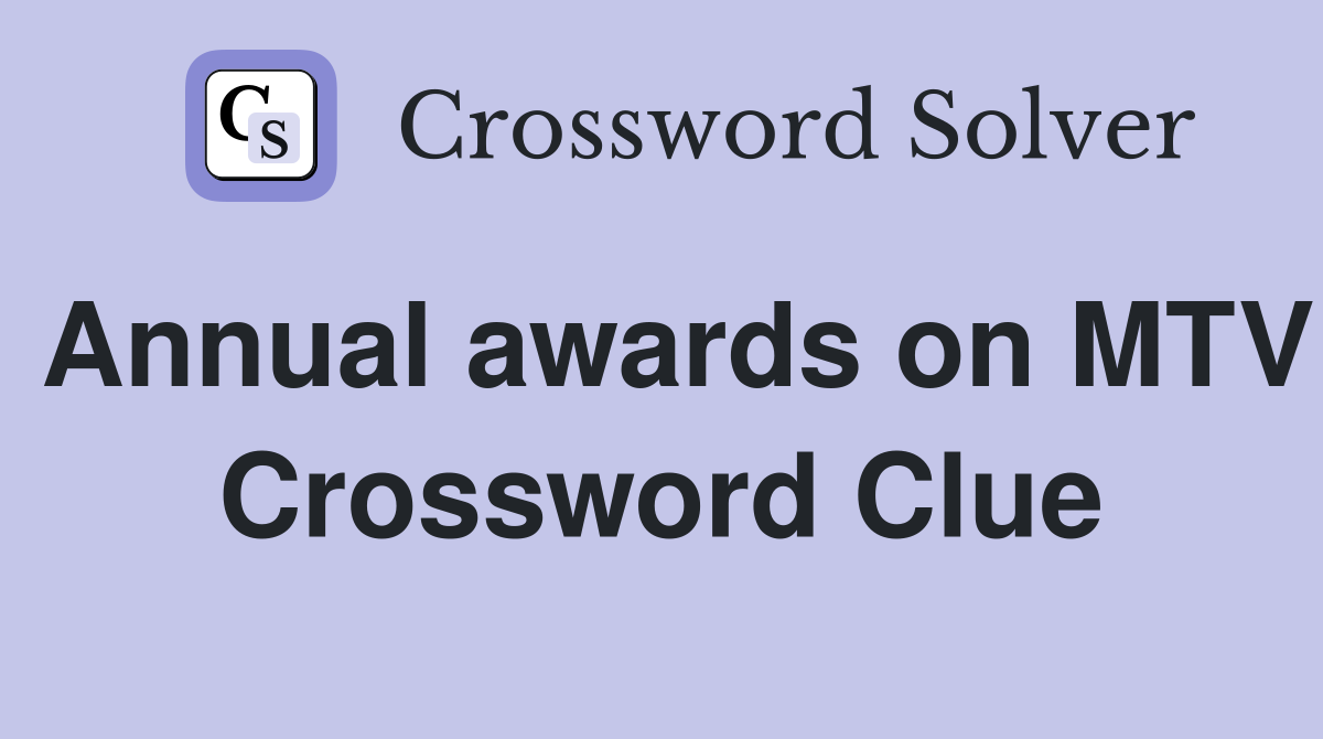 Annual awards on MTV Crossword Clue