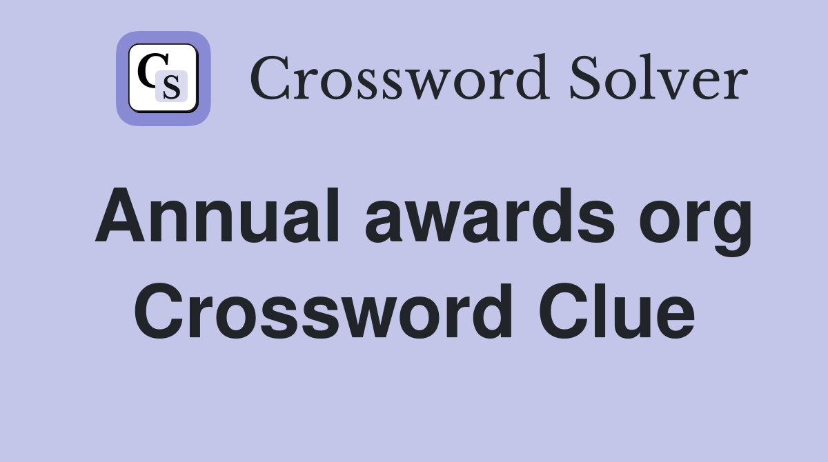Annual awards org Crossword Clue
