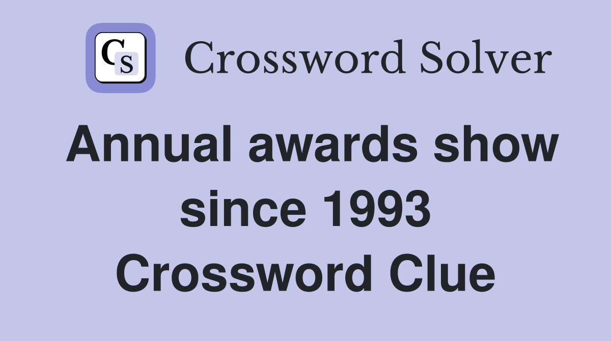 Annual awards show since 1993 Crossword Clue