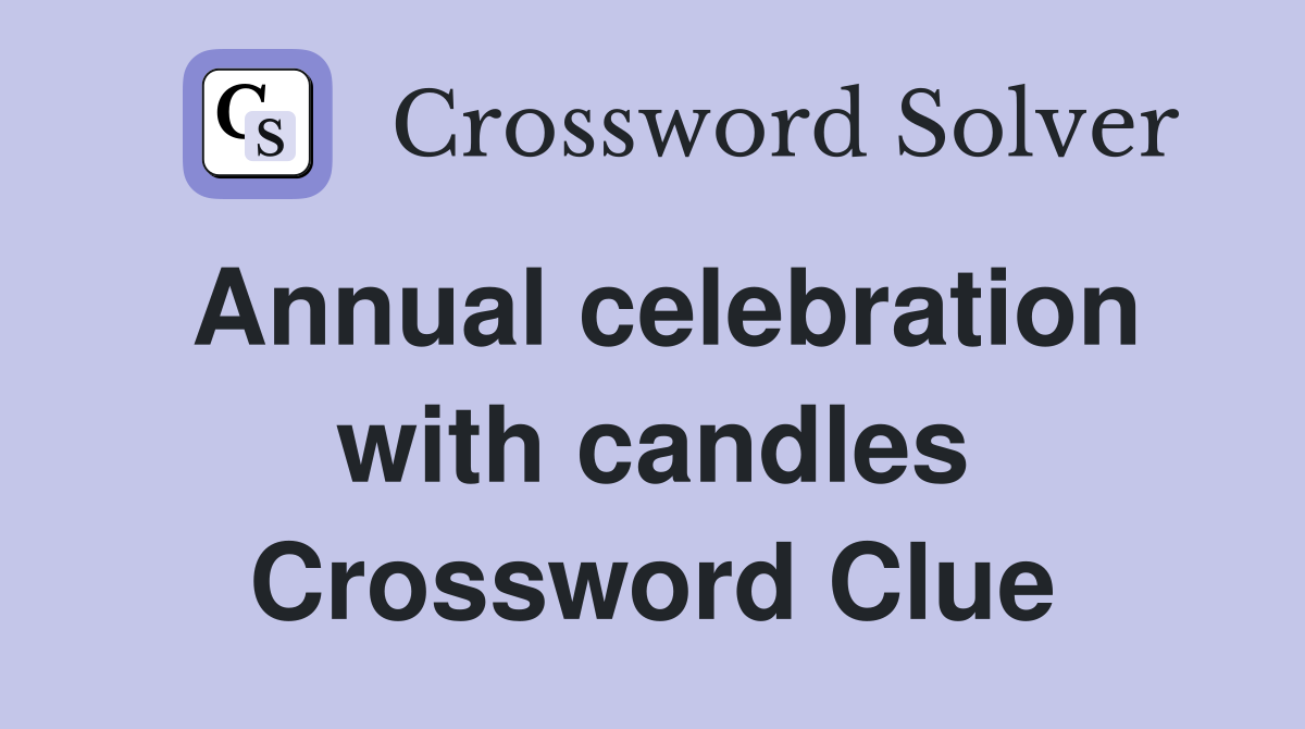 Annual celebration with candles Crossword Clue