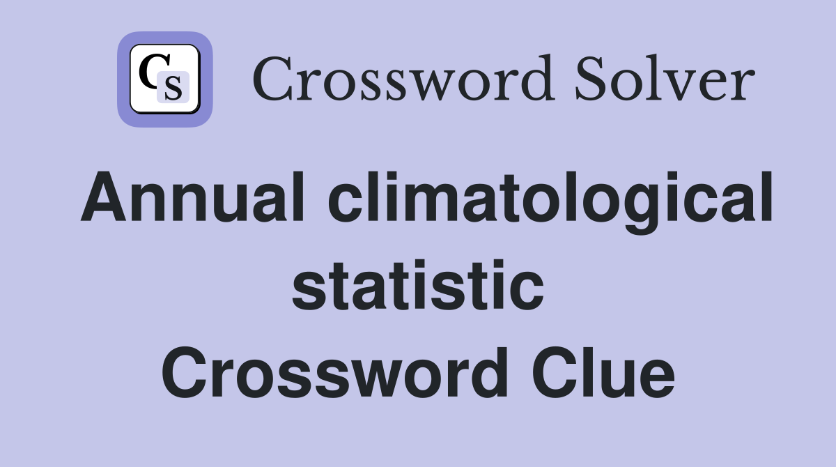 Annual climatological statistic Crossword Clue