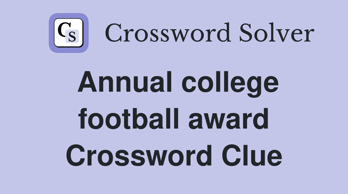 Annual college football award Crossword Clue