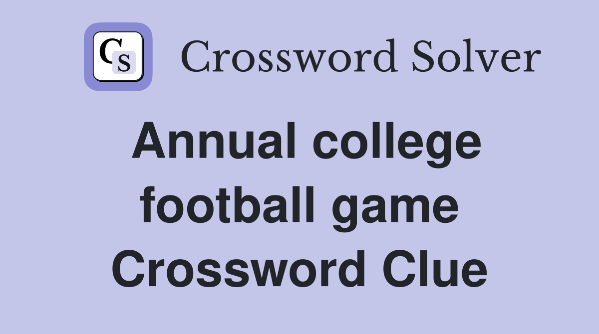 Annual college football game Crossword Clue