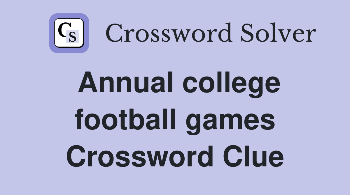 Annual college football games Crossword Clue