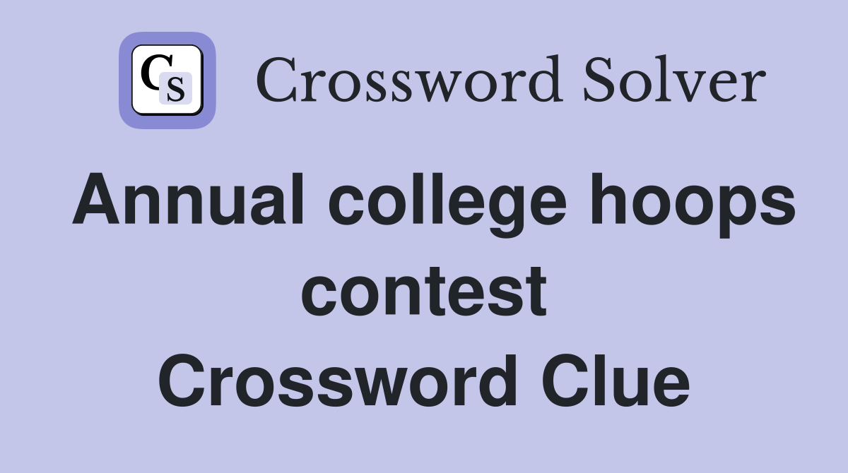 Annual college hoops contest Crossword Clue