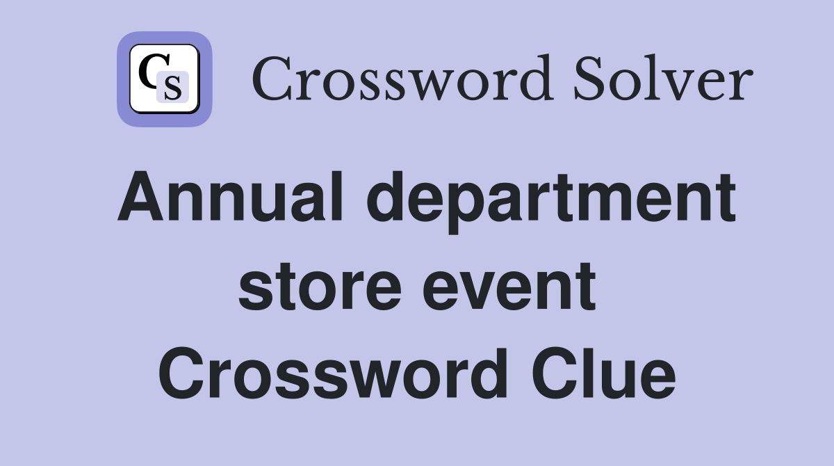 Annual department store event Crossword Clue