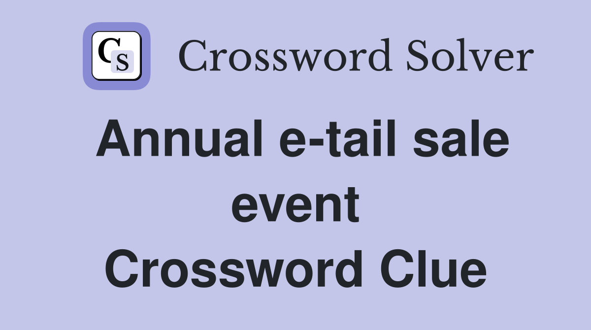 Annual e-tail sale event Crossword Clue