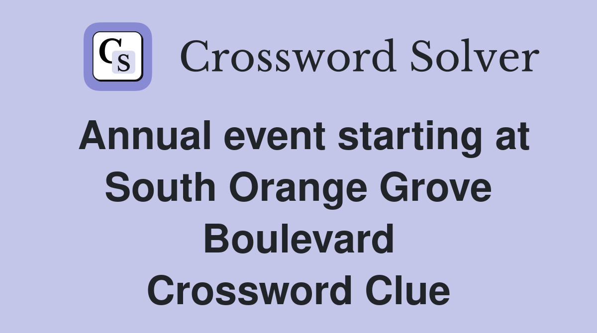 Annual event starting at South Orange Grove Boulevard Crossword Clue