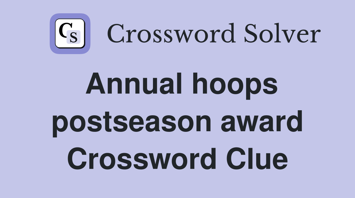 Annual hoops postseason award Crossword Clue