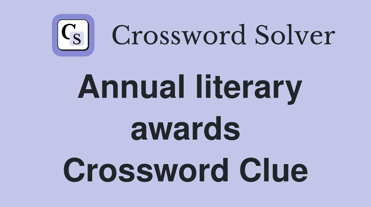 Annual literary awards Crossword Clue