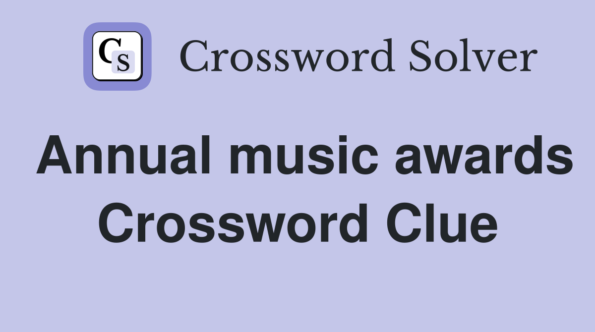 Annual music awards Crossword Clue
