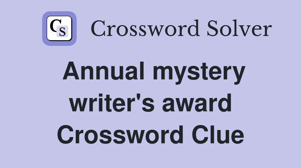 Annual mystery writer's award Crossword Clue