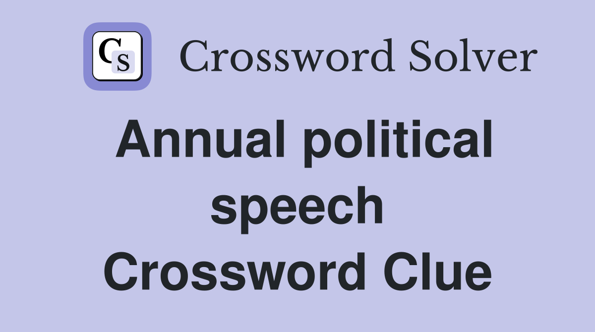 Annual political speech Crossword Clue