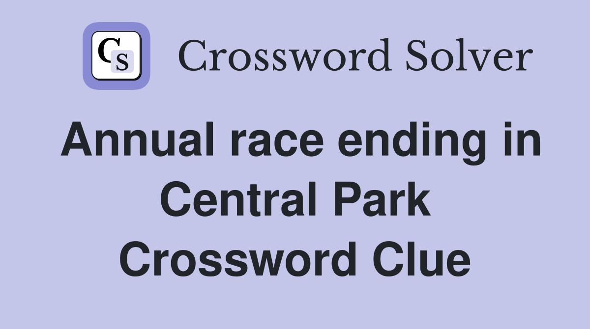 Annual race ending in Central Park Crossword Clue