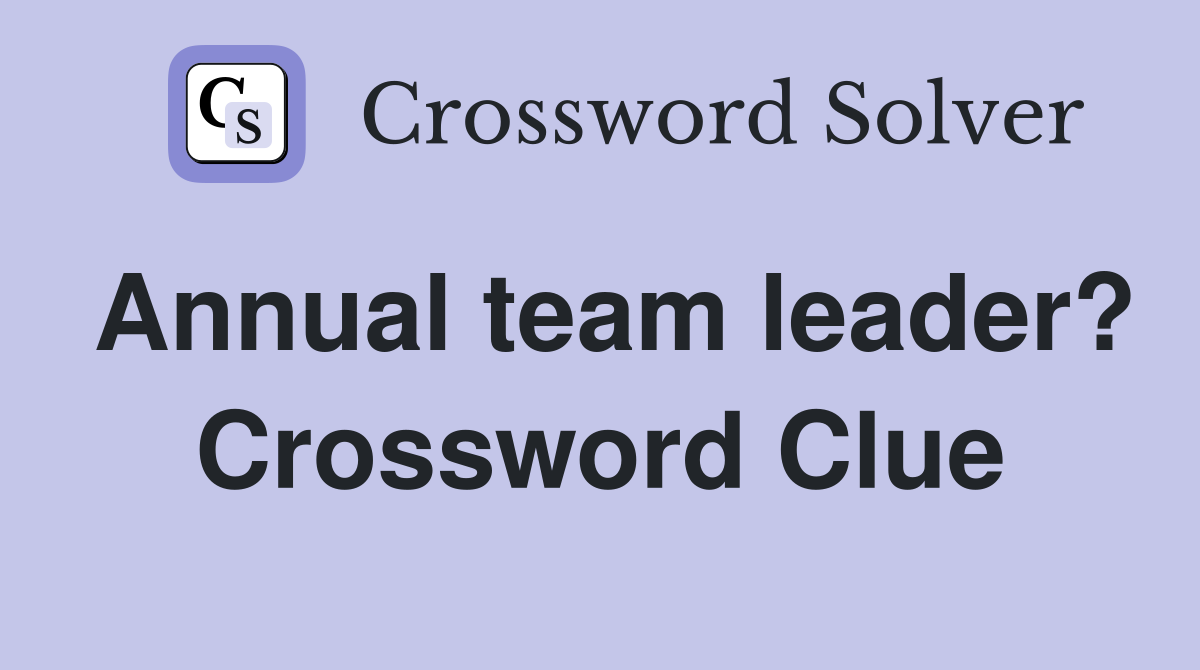 Annual team leader? Crossword Clue