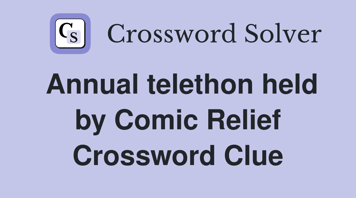 Annual telethon held by Comic Relief Crossword Clue