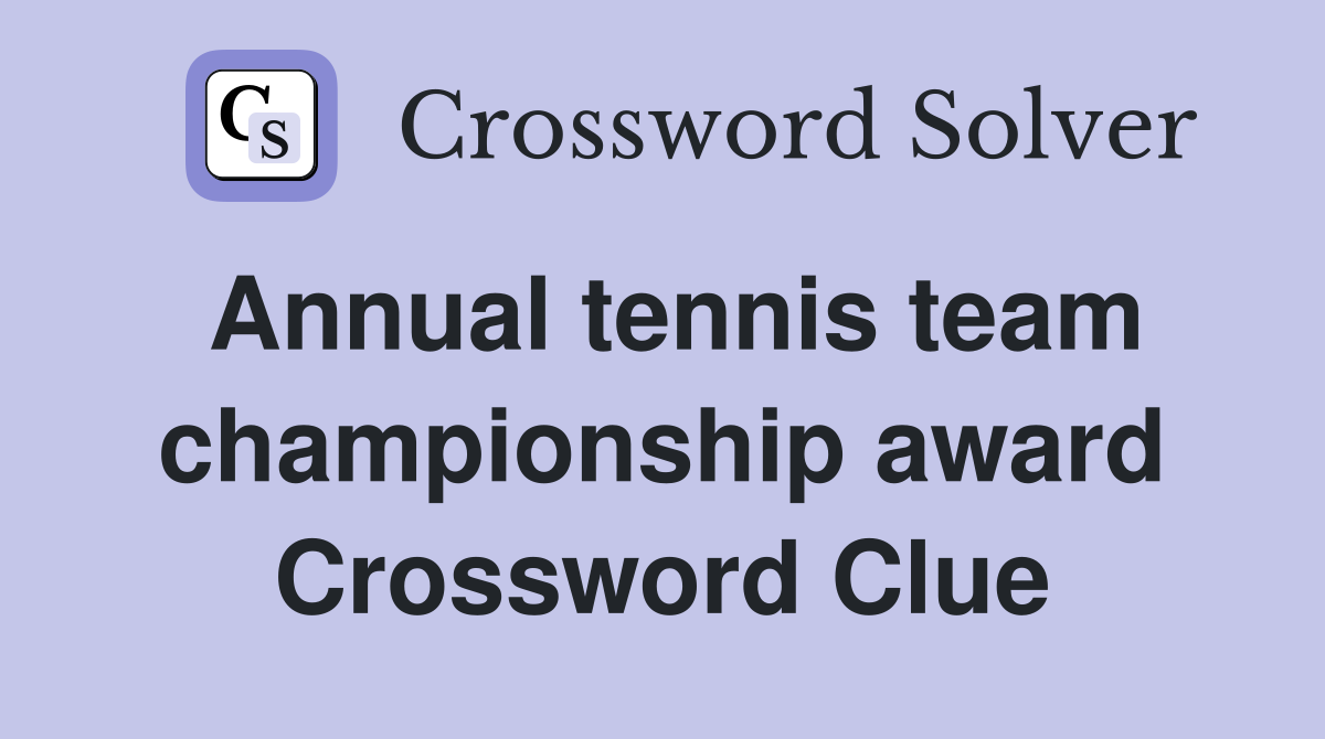 Annual tennis team championship award Crossword Clue