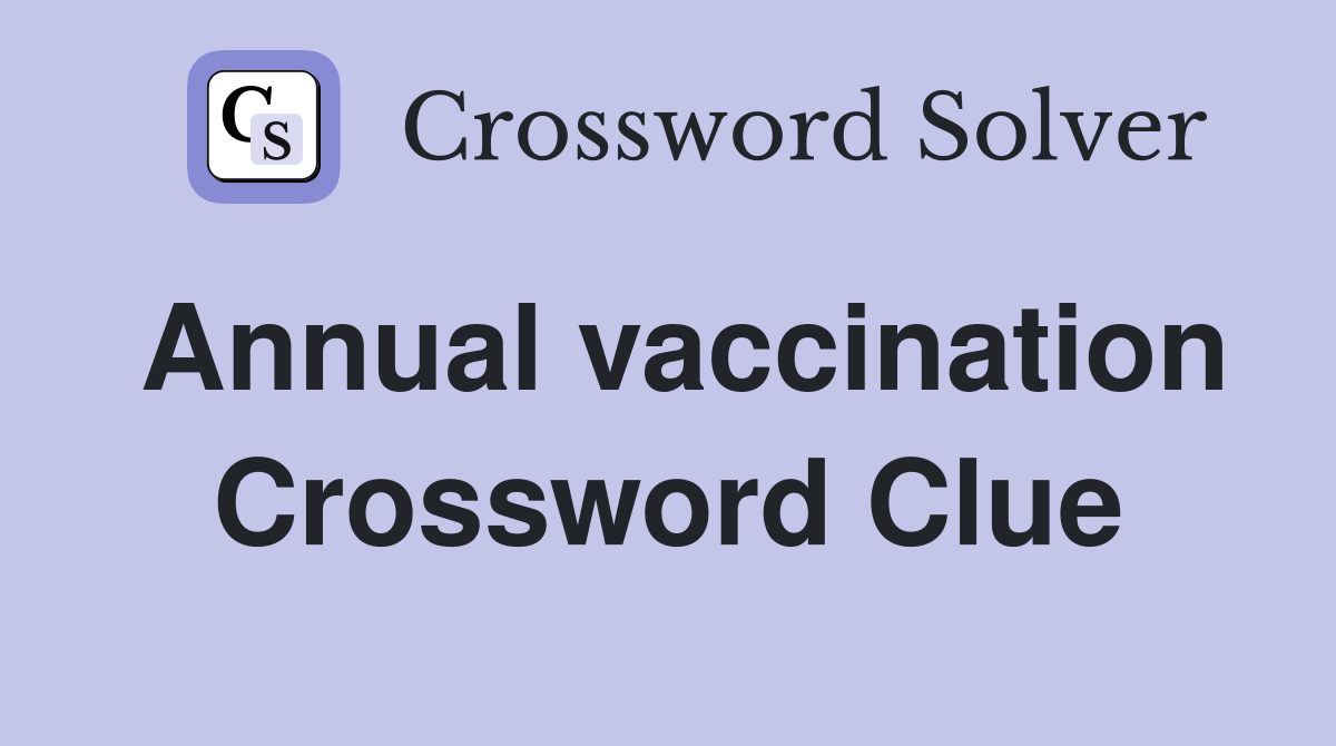 Annual vaccination Crossword Clue