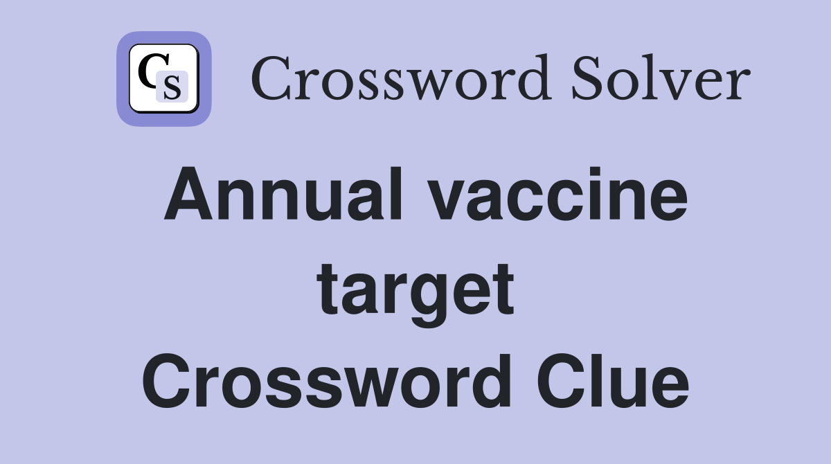 Annual vaccine target Crossword Clue