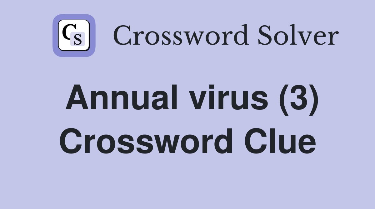 Annual virus (3) Crossword Clue