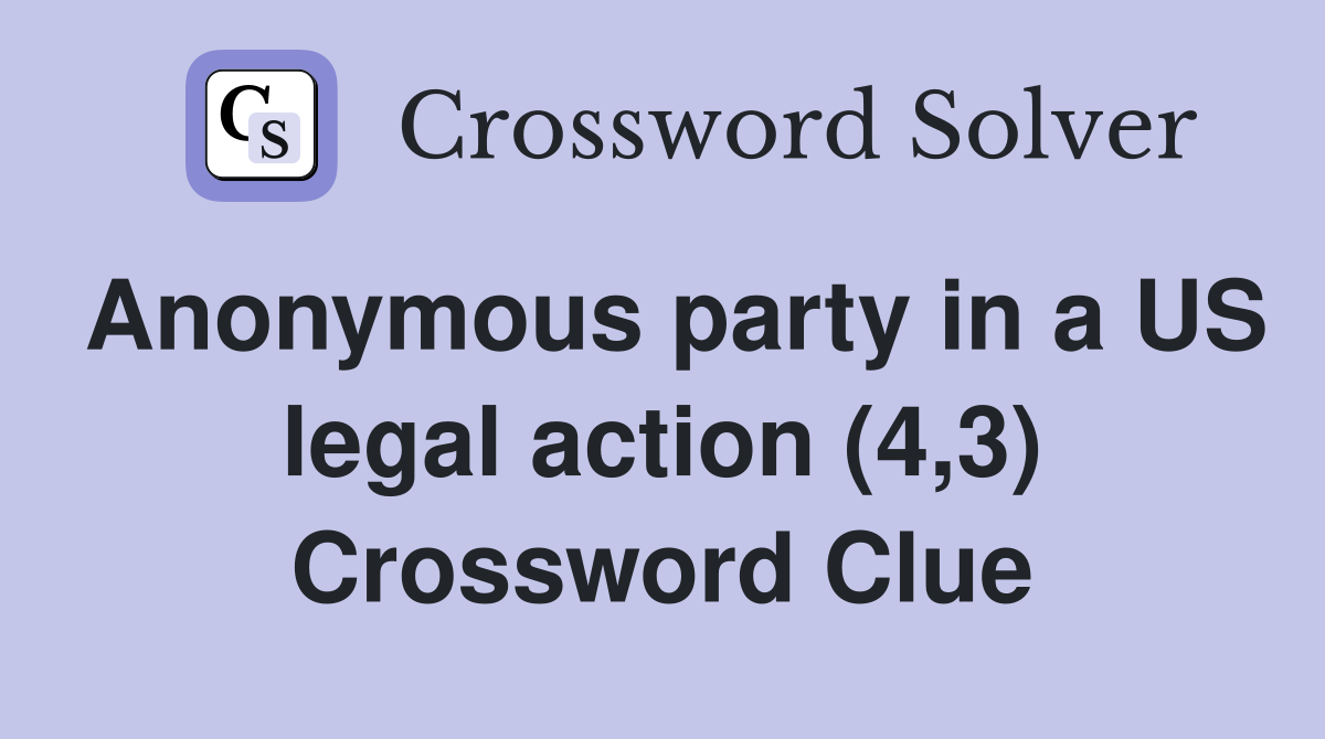 Anonymous party in a US legal action (4,3) Crossword Clue