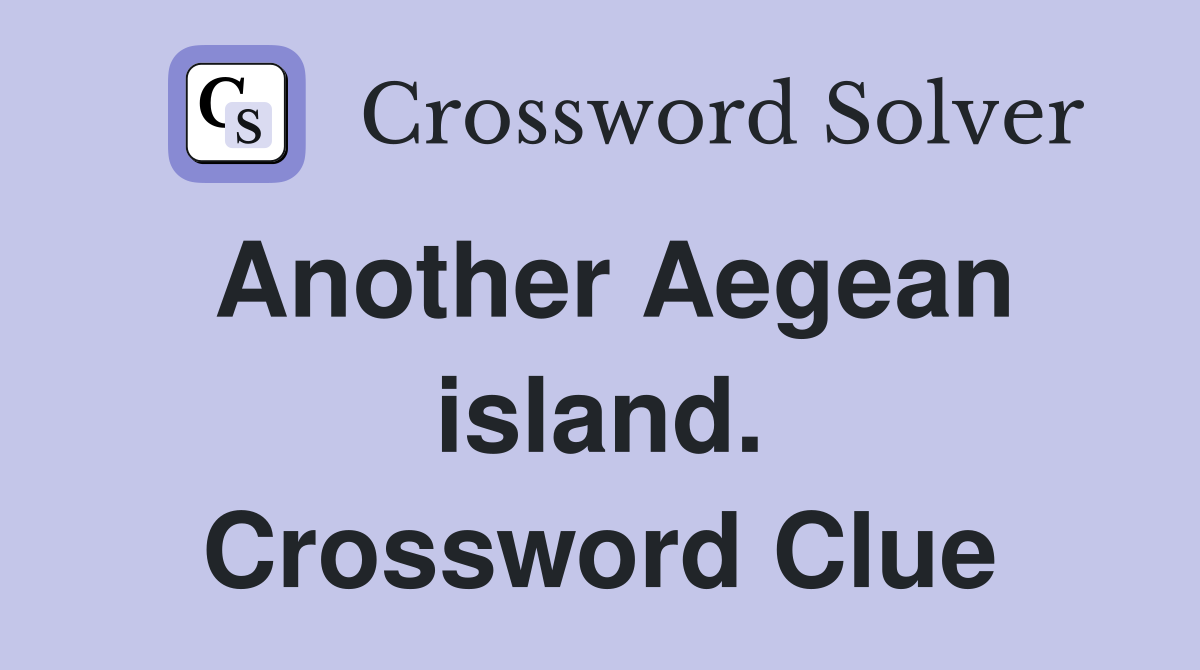 Another Aegean island. Crossword Clue